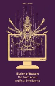Иллюзия разума. Правда об искусственном интеллекте