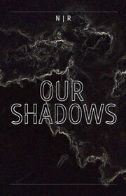 Our Shadows